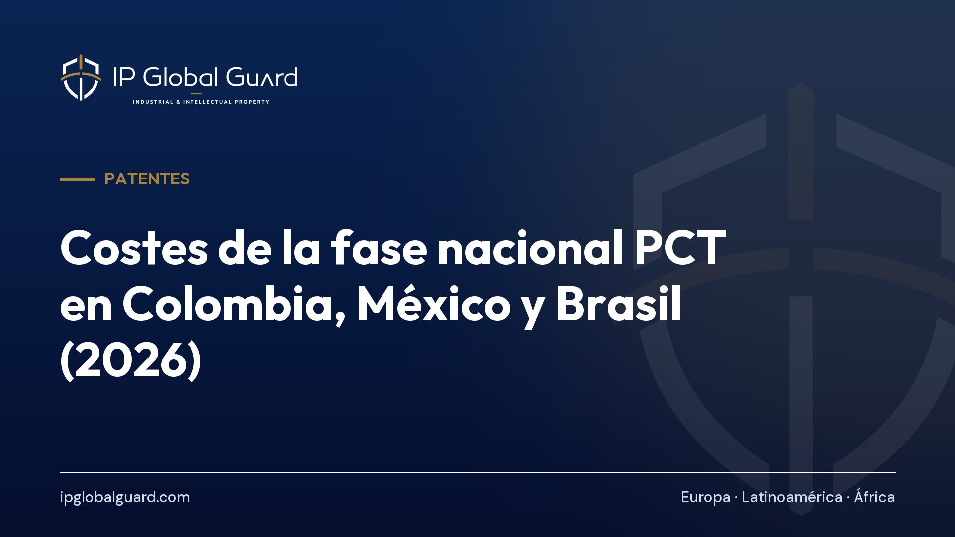 Costes de la fase nacional PCT en Colombia, México y Brasil (2026)