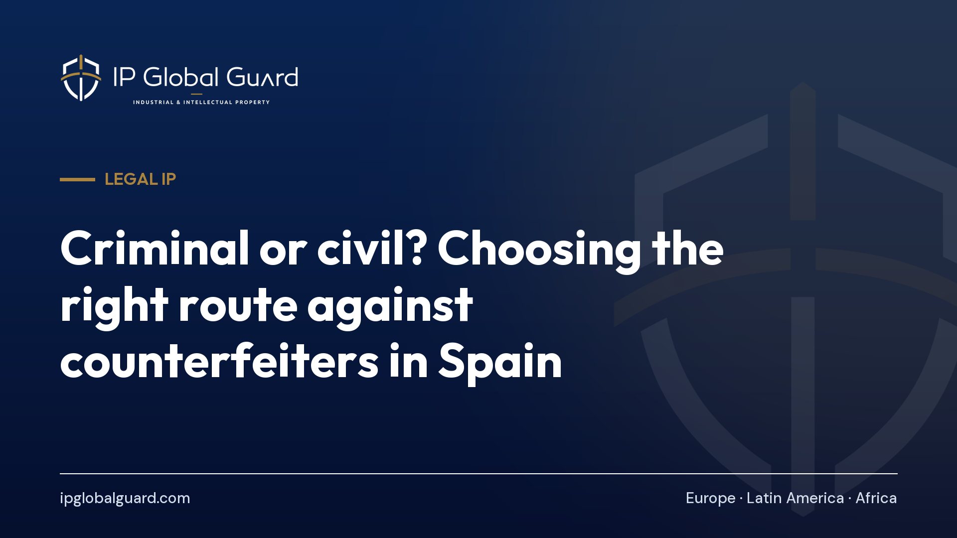 Criminal or civil? Choosing the right route against counterfeiters in Spain