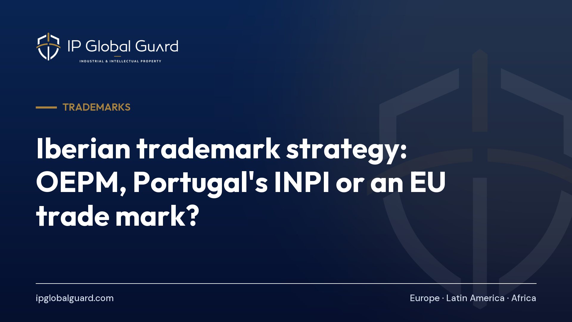 Iberian trademark strategy: OEPM, Portugal’s INPI or an EU trade mark?