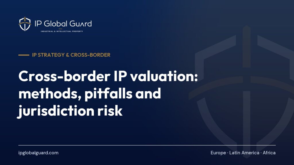 Cross-border IP valuation: methods, pitfalls and jurisdiction risk