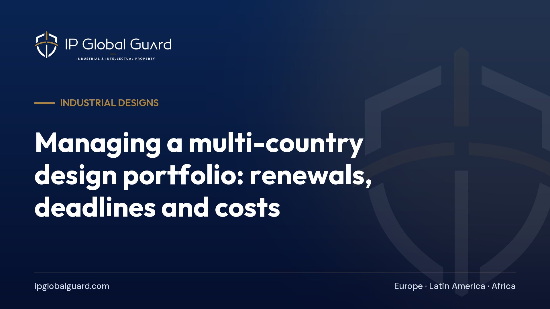 Managing a multi-country design portfolio: renewals, deadlines and costs