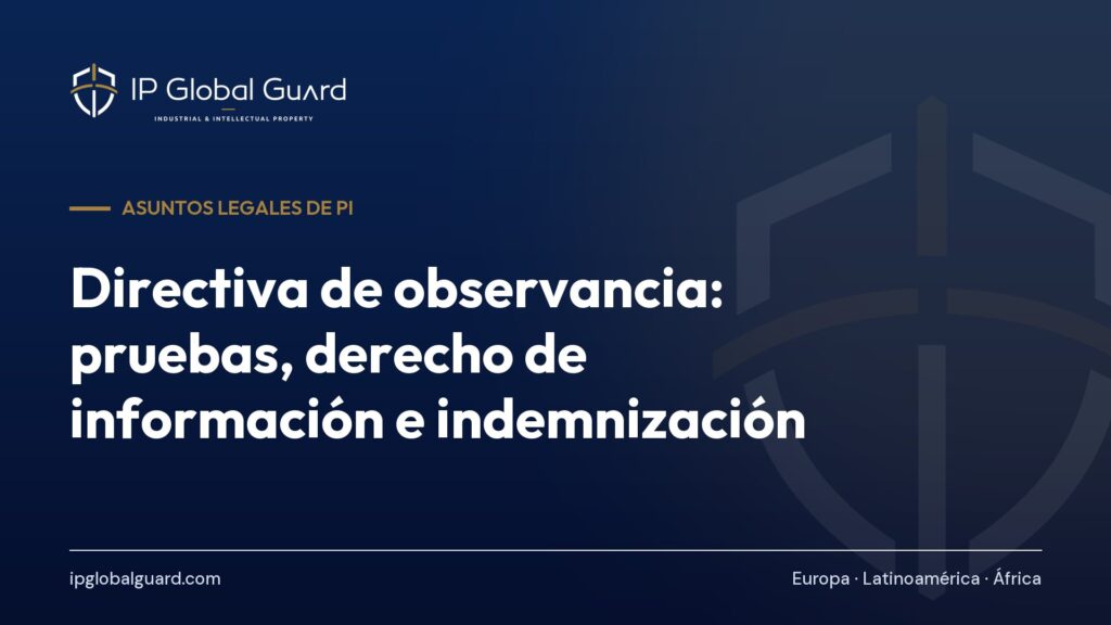 Directiva de observancia: pruebas, derecho de información e indemnización