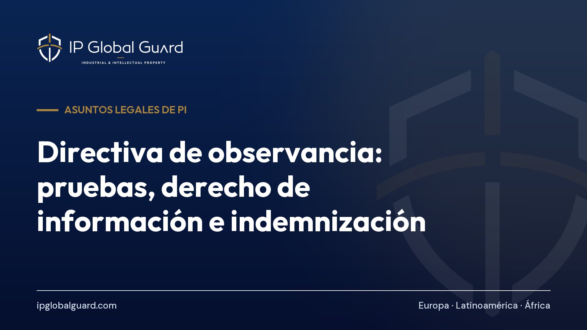 Directiva de observancia: pruebas, derecho de información e indemnización