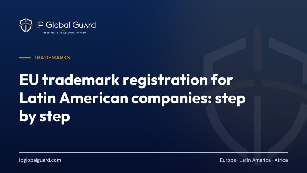 EU trademark registration for Latin American companies: step by step