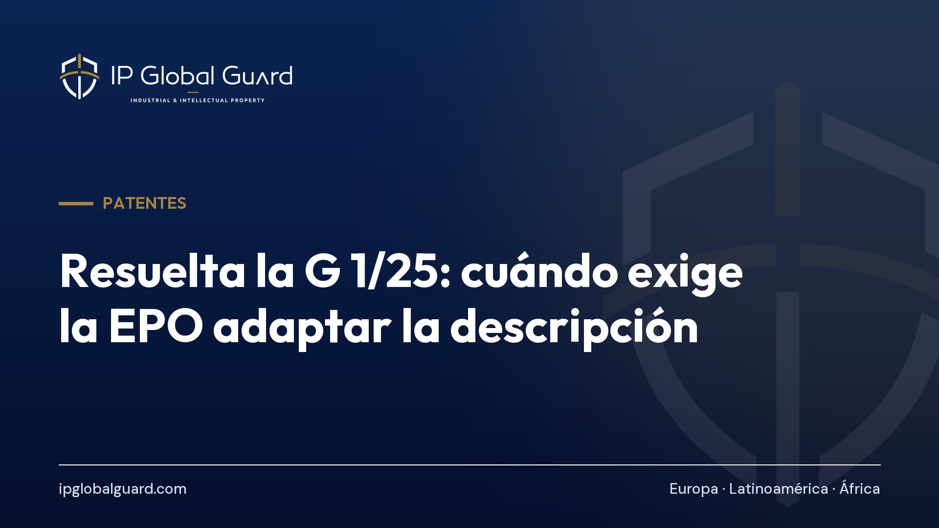 Resuelta la G 1/25: cuándo exige la EPO adaptar la descripción