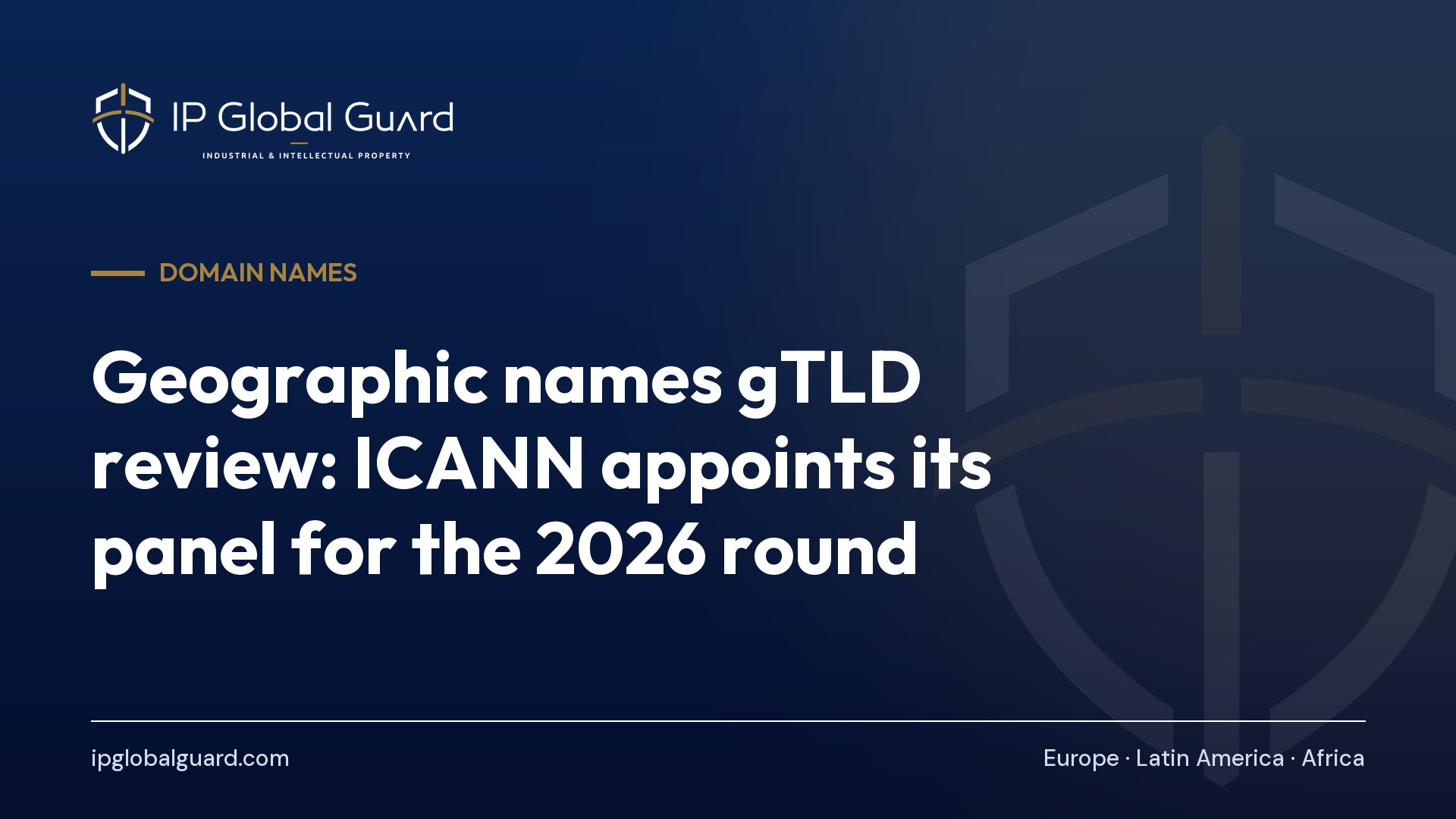 Geographic names gTLD review: ICANN appoints its panel for the 2026 round