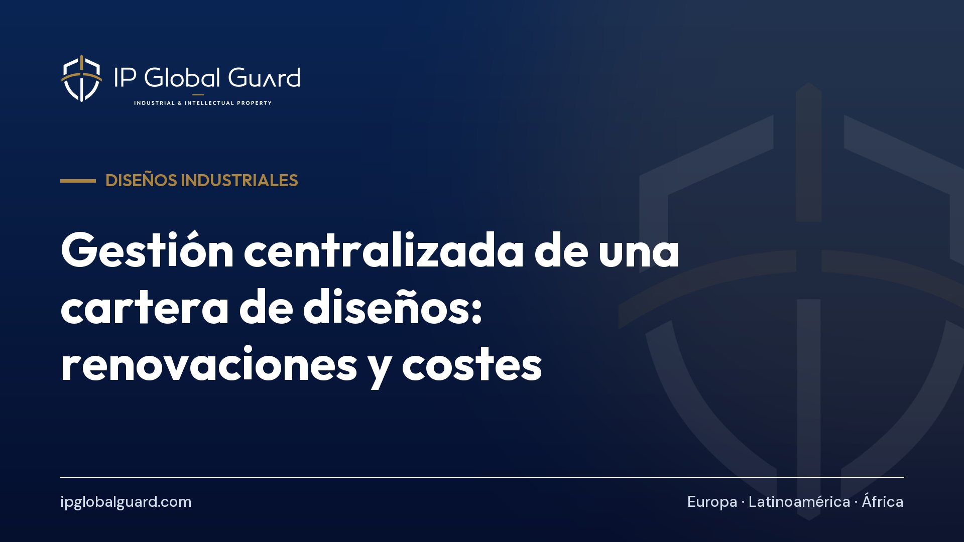 Gestión centralizada de una cartera de diseños: renovaciones y costes