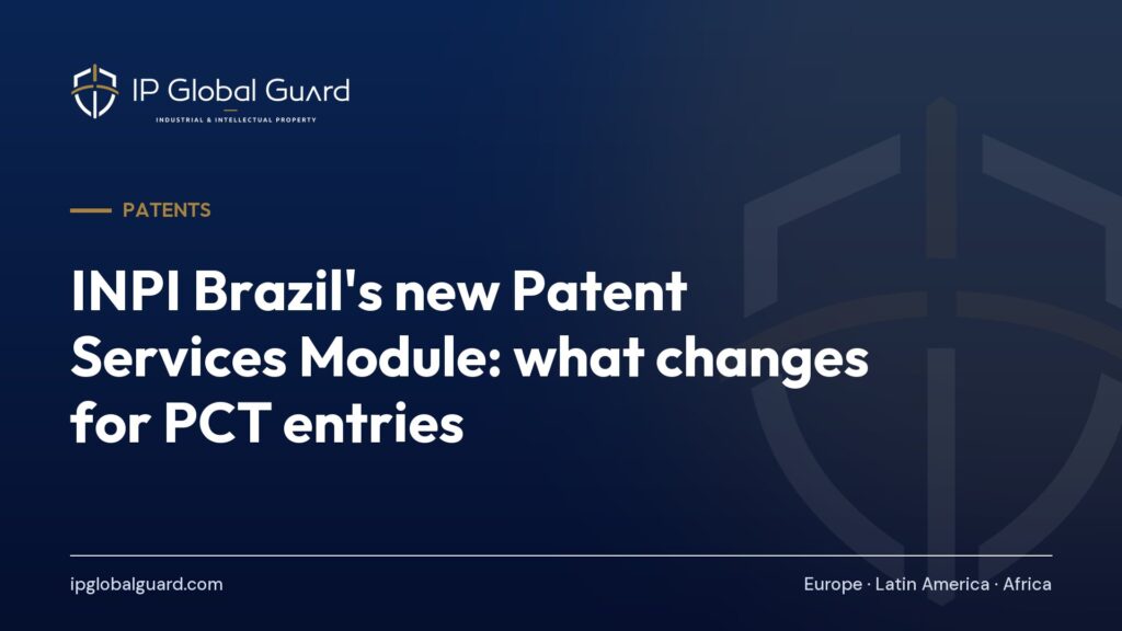INPI Brazil’s new Patent Services Module: what changes for PCT entries