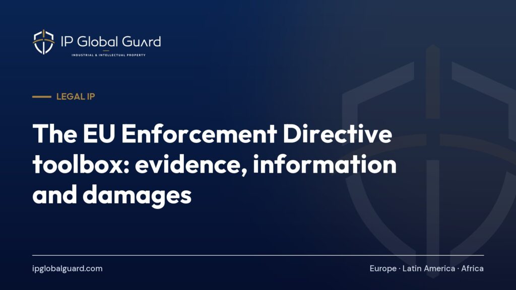 The EU Enforcement Directive toolbox: evidence, information and damages