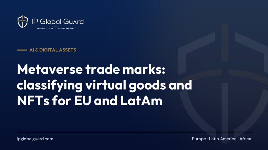 Metaverse trade marks: classifying virtual goods and NFTs for EU and LatAm