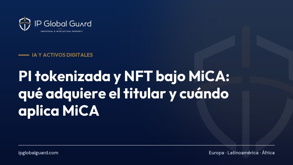 PI tokenizada y NFT bajo MiCA: qué adquiere el titular y cuándo aplica MiCA