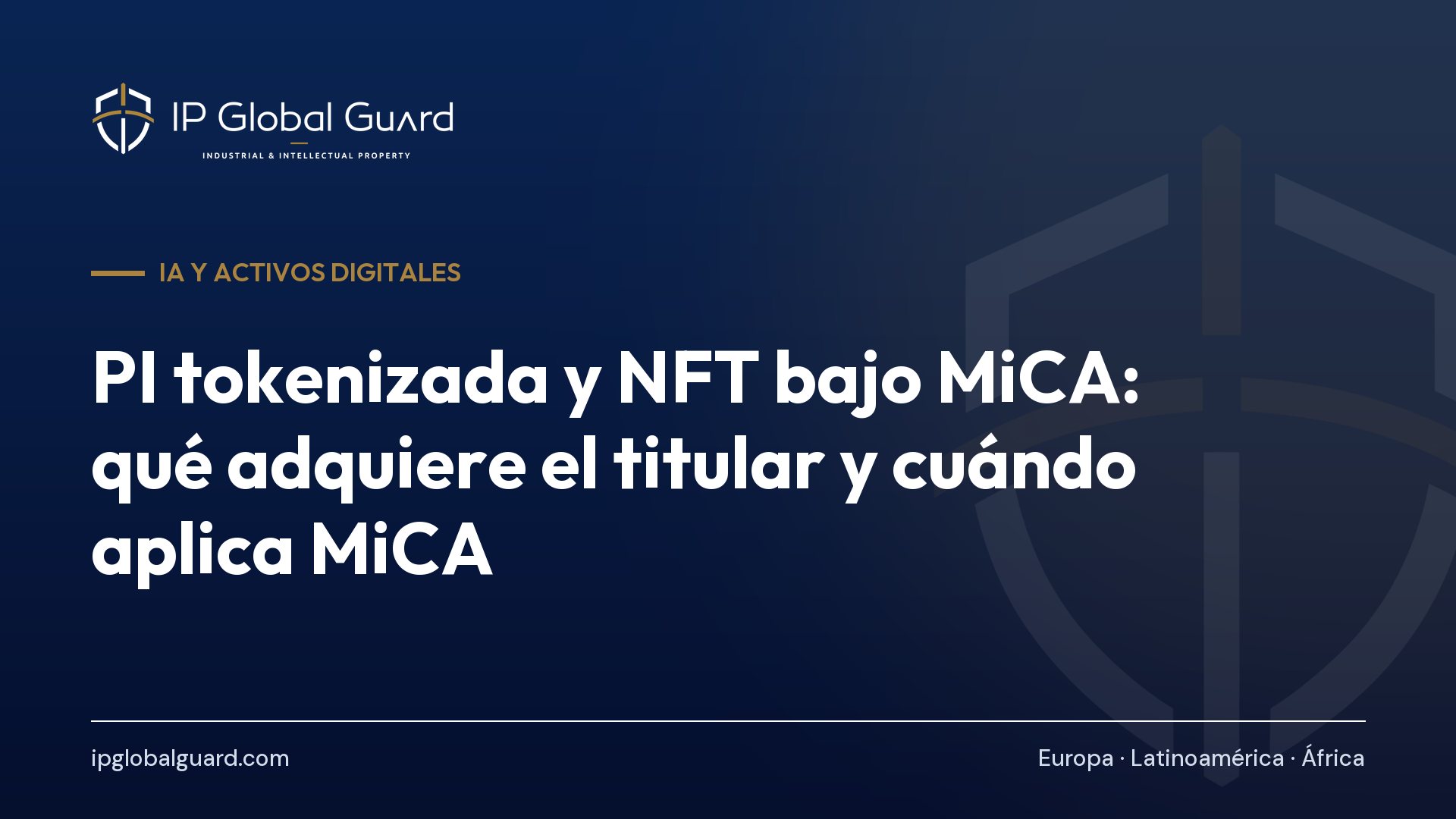 PI tokenizada y NFT bajo MiCA: qué adquiere el titular y cuándo aplica MiCA