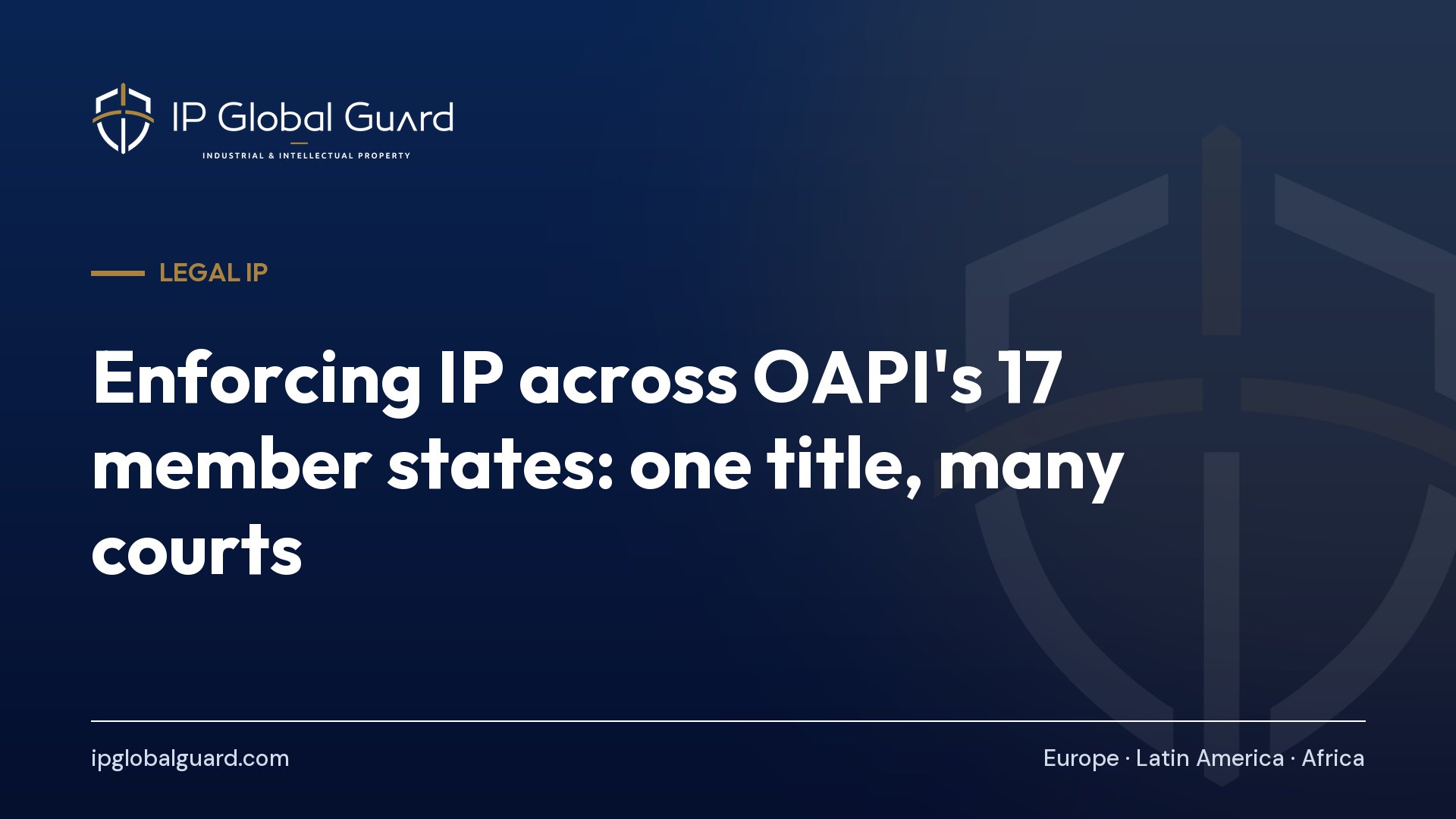 Enforcing IP across OAPI’s 17 member states: one title, many courts