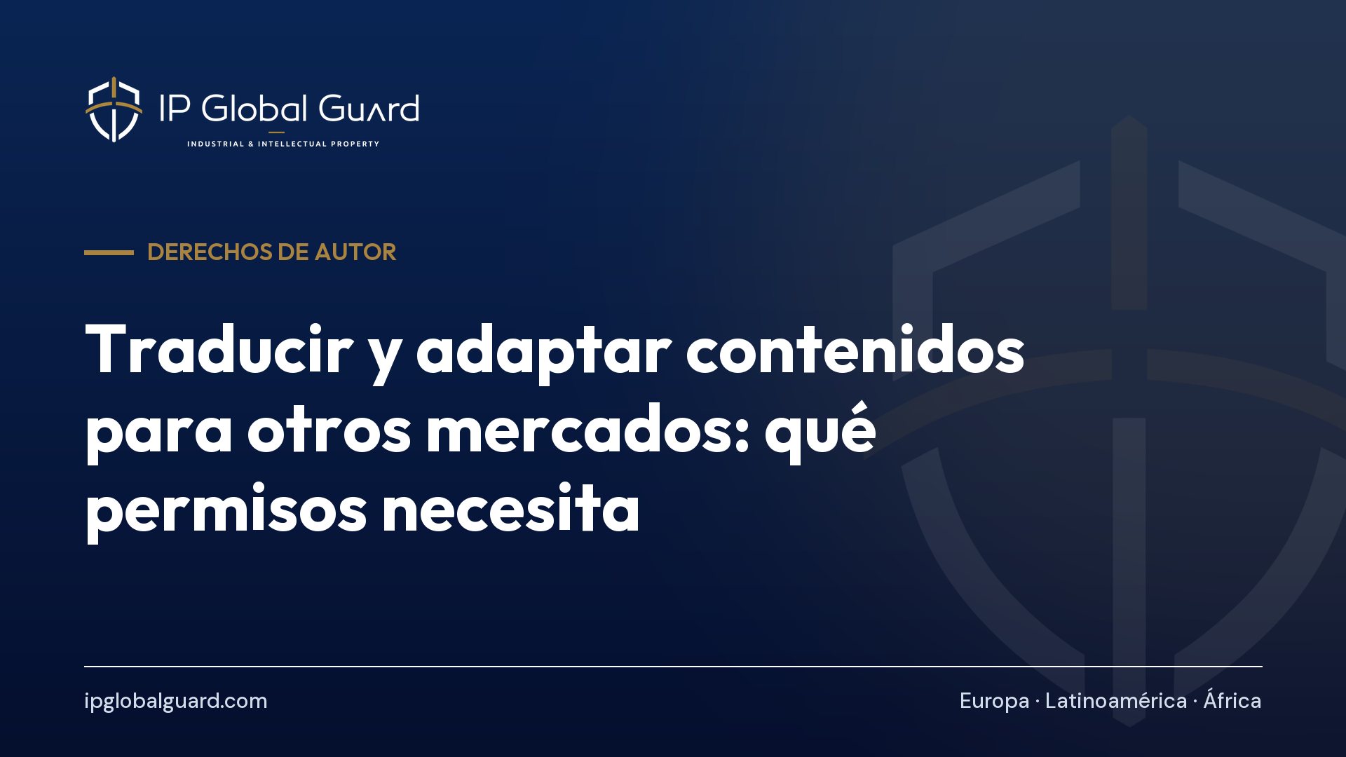 Traducir y adaptar contenidos para otros mercados: qué permisos necesita