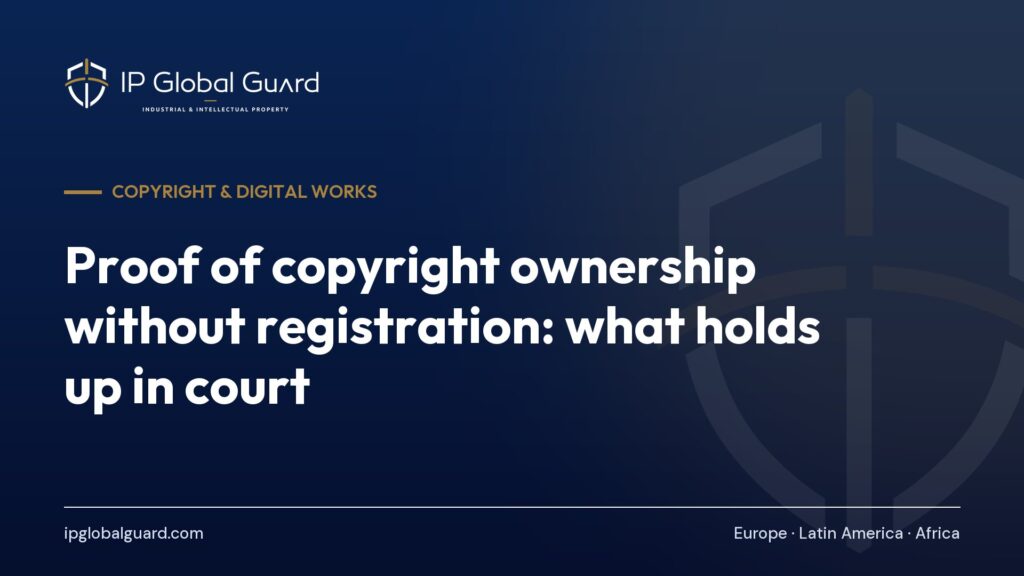 Proof of copyright ownership without registration: what holds up in court