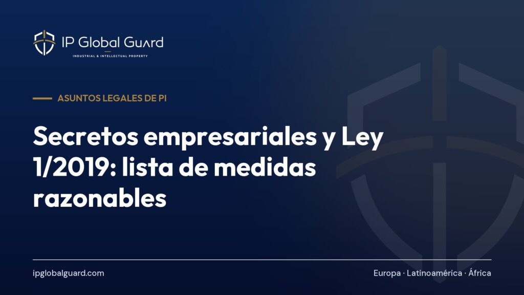 Secretos empresariales y Ley 1/2019: lista de medidas razonables