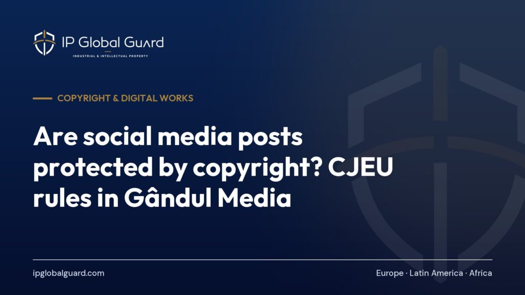 Are social media posts protected by copyright? CJEU rules in Gândul Media