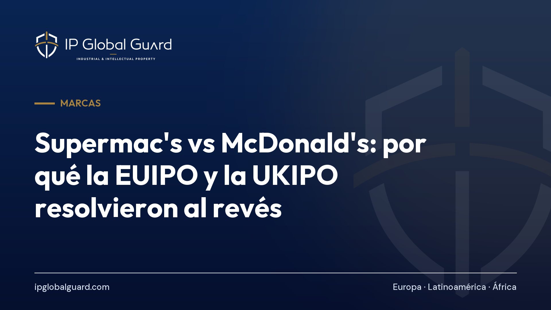 Supermac’s vs McDonald’s: por qué la EUIPO y la UKIPO resolvieron al revés