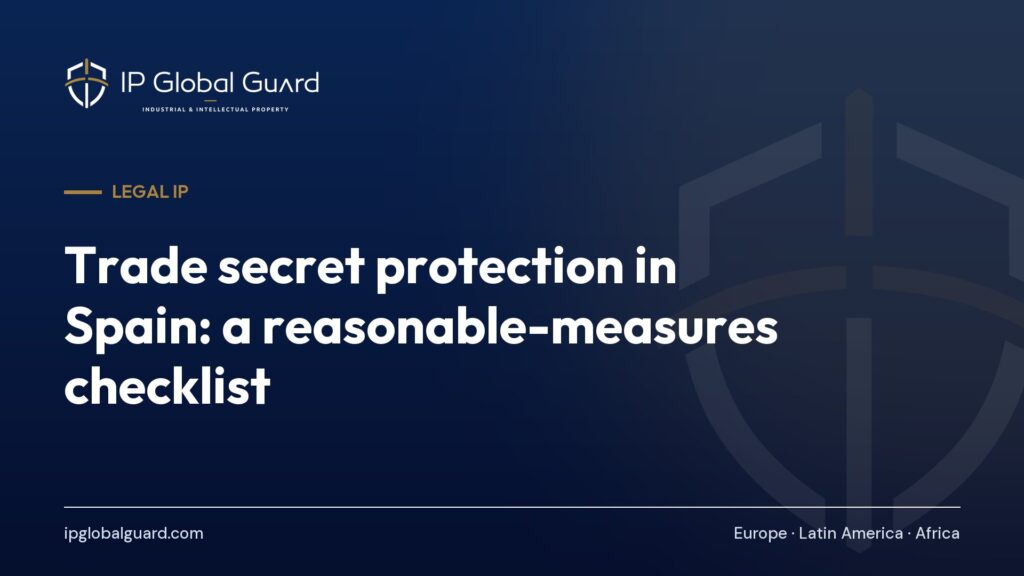 Trade secret protection in Spain: a reasonable-measures checklist