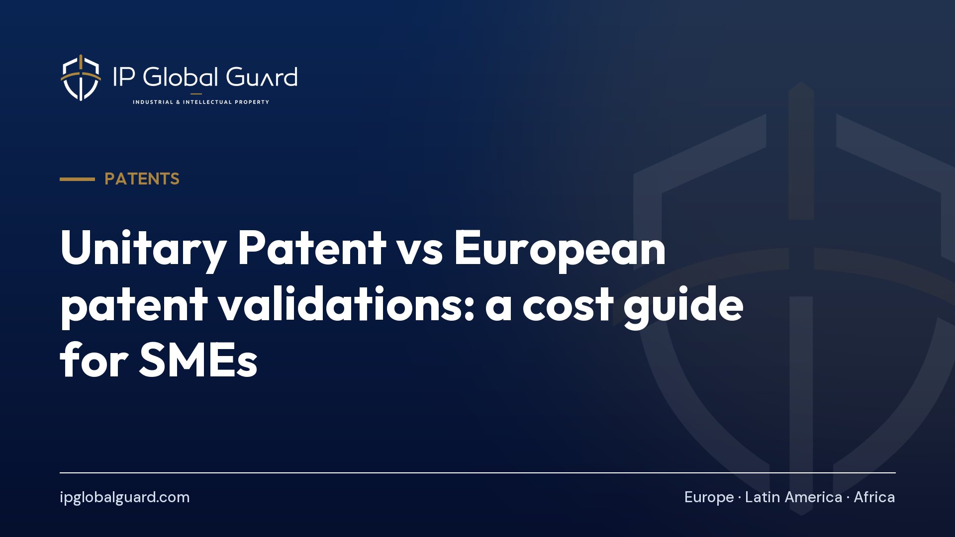 Unitary Patent vs European patent validations: a cost guide for SMEs