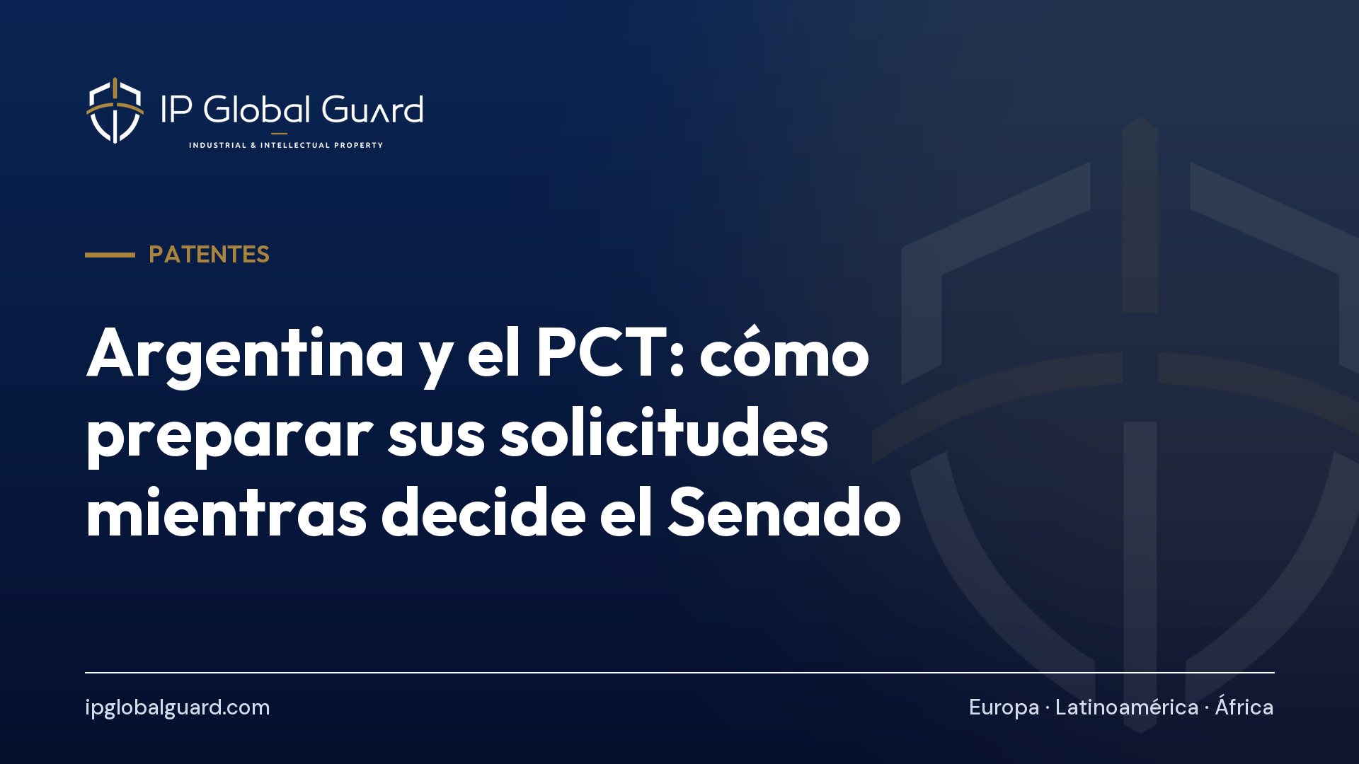 Argentina y el PCT: cómo preparar sus solicitudes mientras decide el Senado