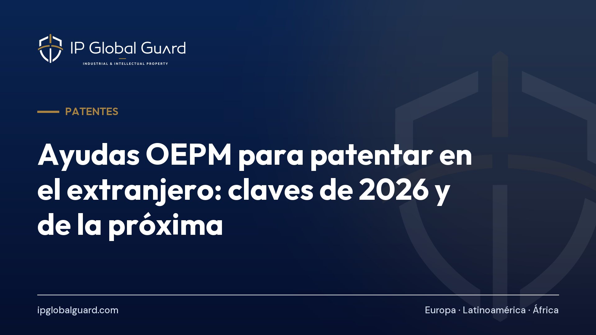Ayudas OEPM para patentar en el extranjero: claves de 2026 y de la próxima