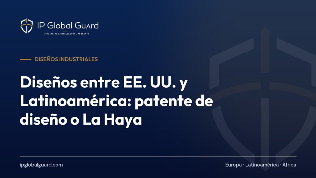 Diseños entre EE. UU. y Latinoamérica: patente de diseño o La Haya