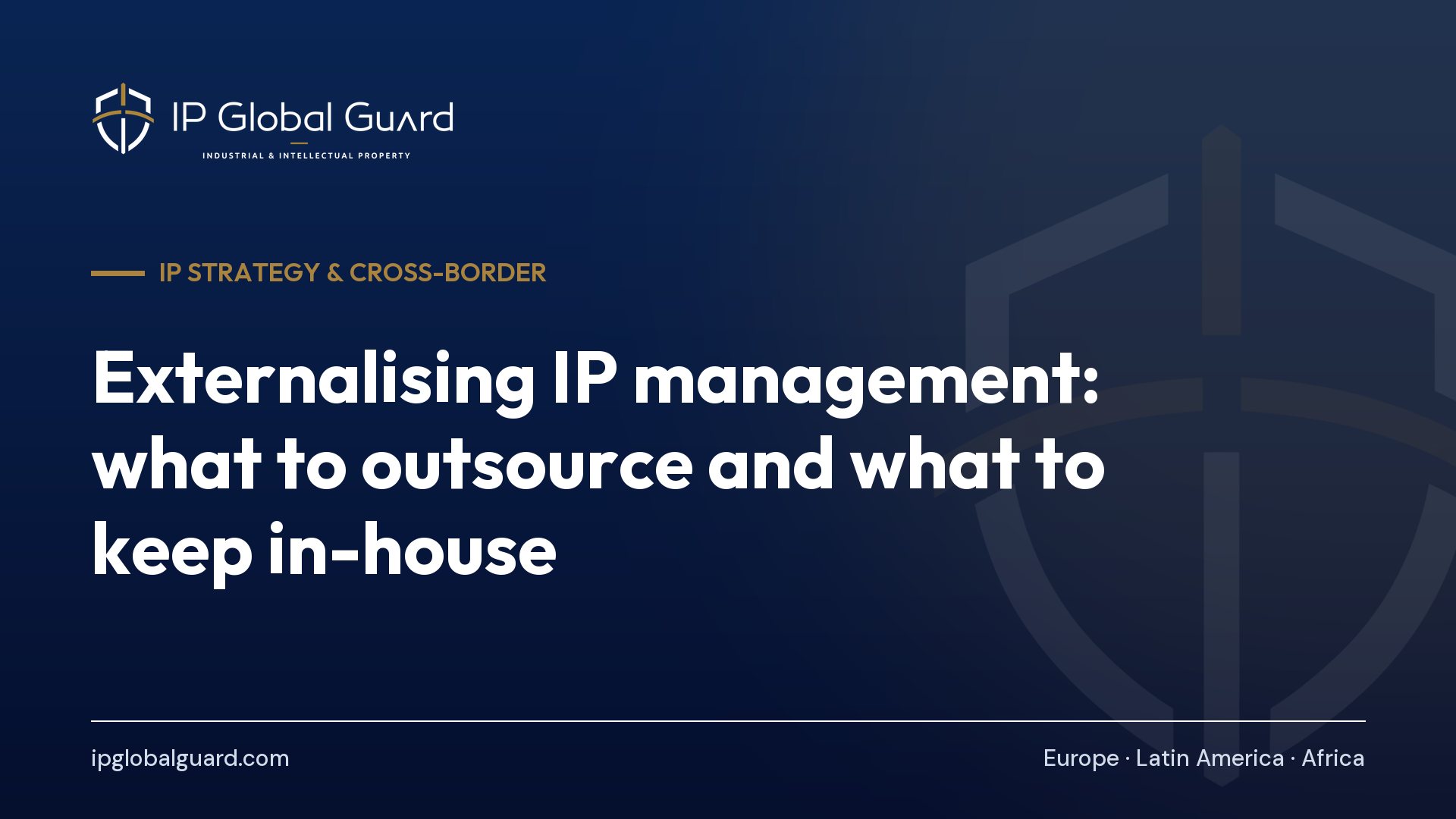 Externalising IP management: what to outsource and what to keep in-house