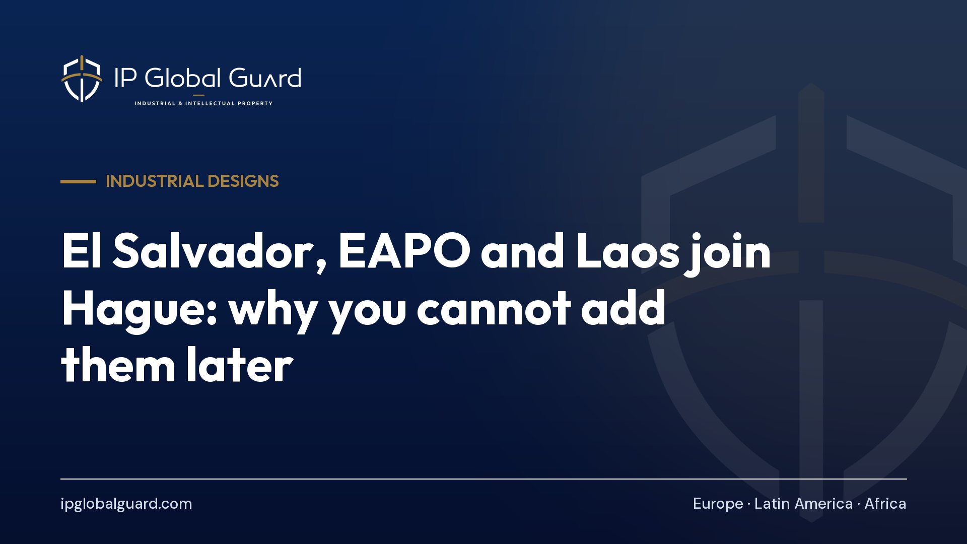El Salvador, EAPO and Laos join Hague: why you cannot add them later