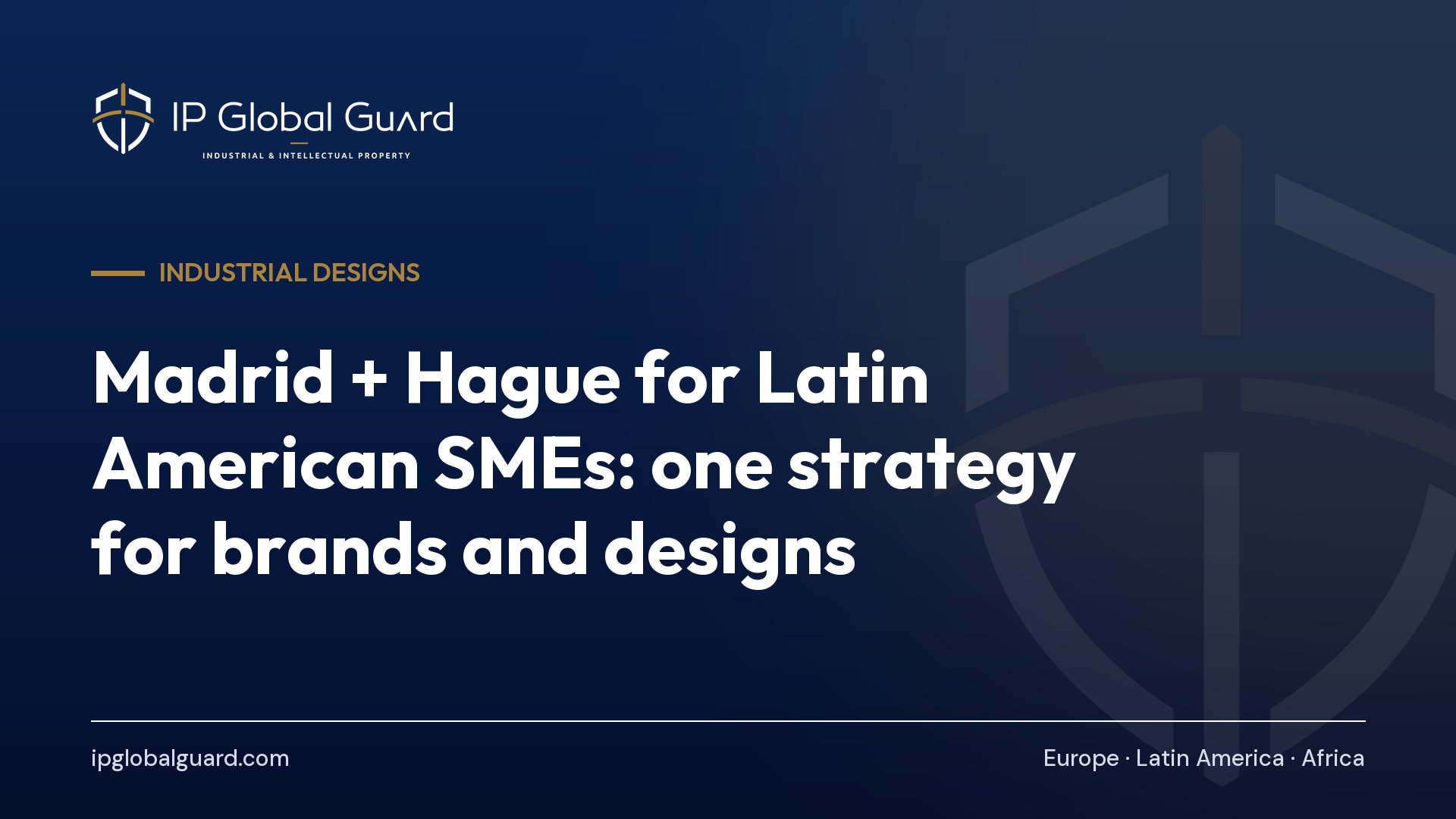 Madrid + Hague for Latin American SMEs: one strategy for brands and designs