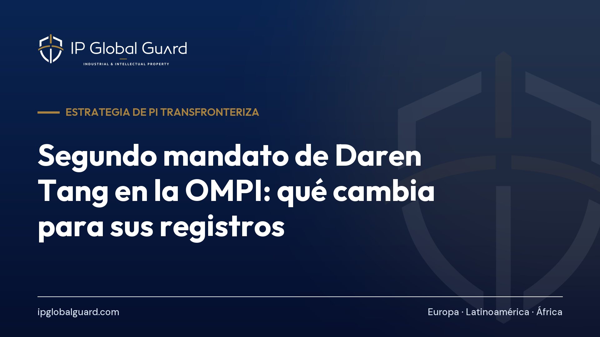 Segundo mandato de Daren Tang en la OMPI: qué cambia para sus registros