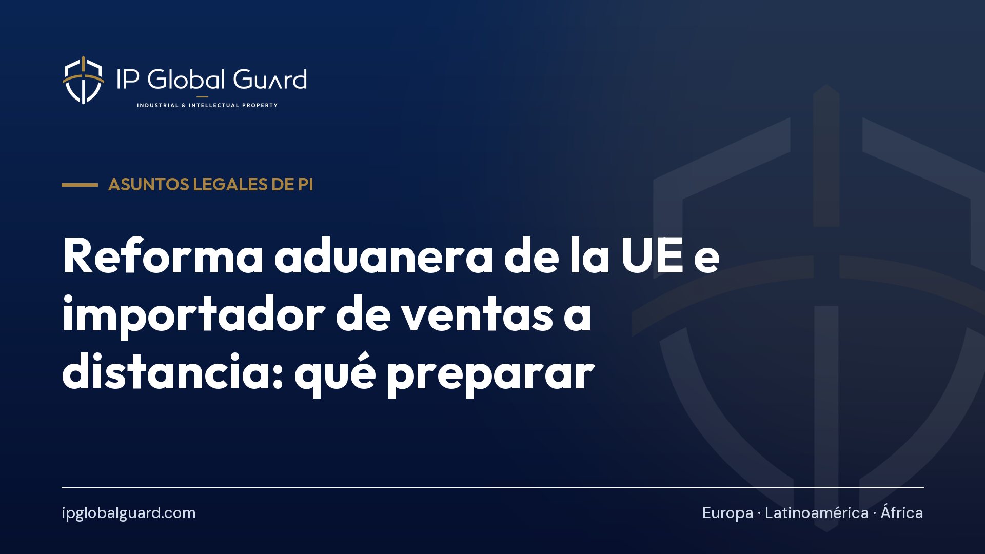 Reforma aduanera de la UE e importador de ventas a distancia: qué preparar