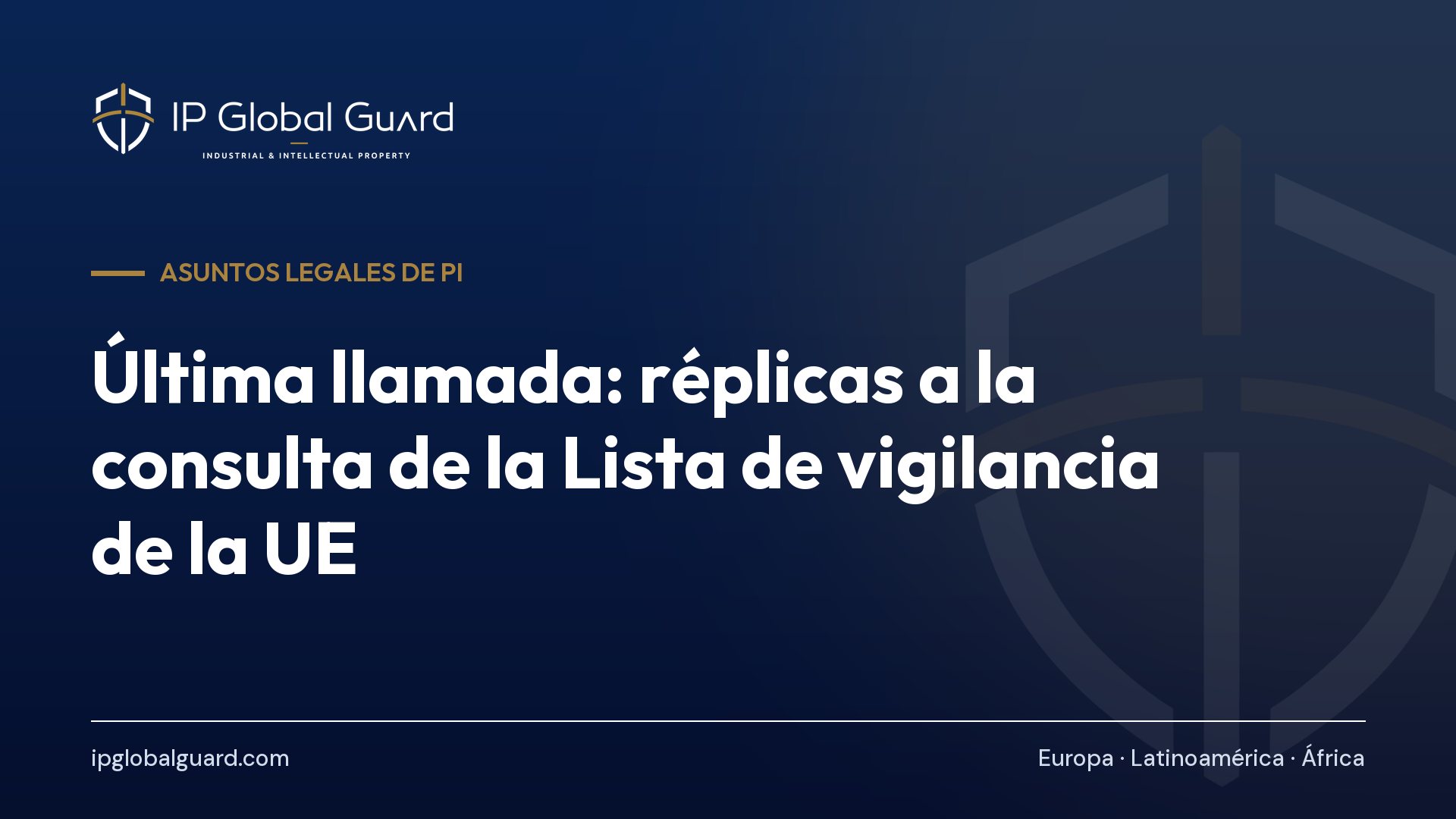 Última llamada: réplicas a la consulta de la Lista de vigilancia de la UE