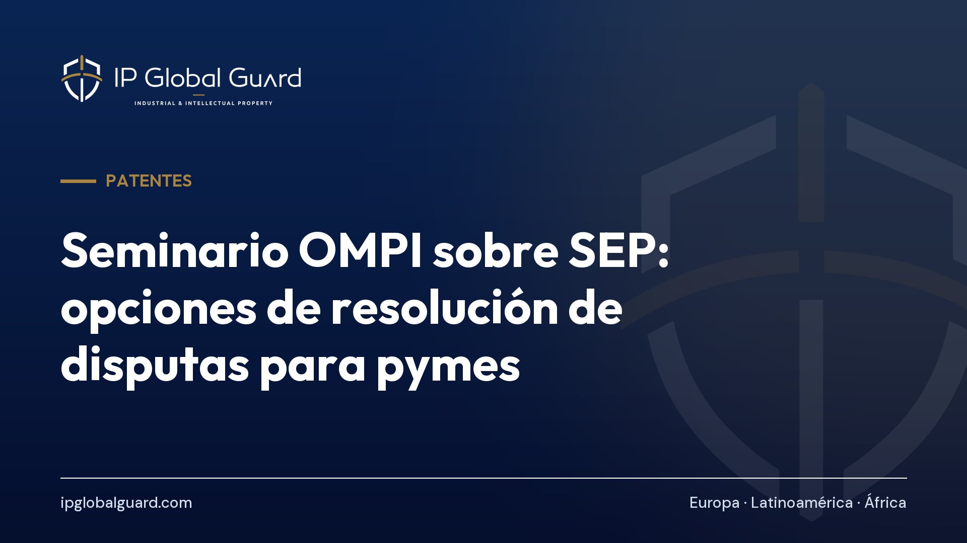 Seminario OMPI sobre SEP: opciones de resolución de disputas para pymes