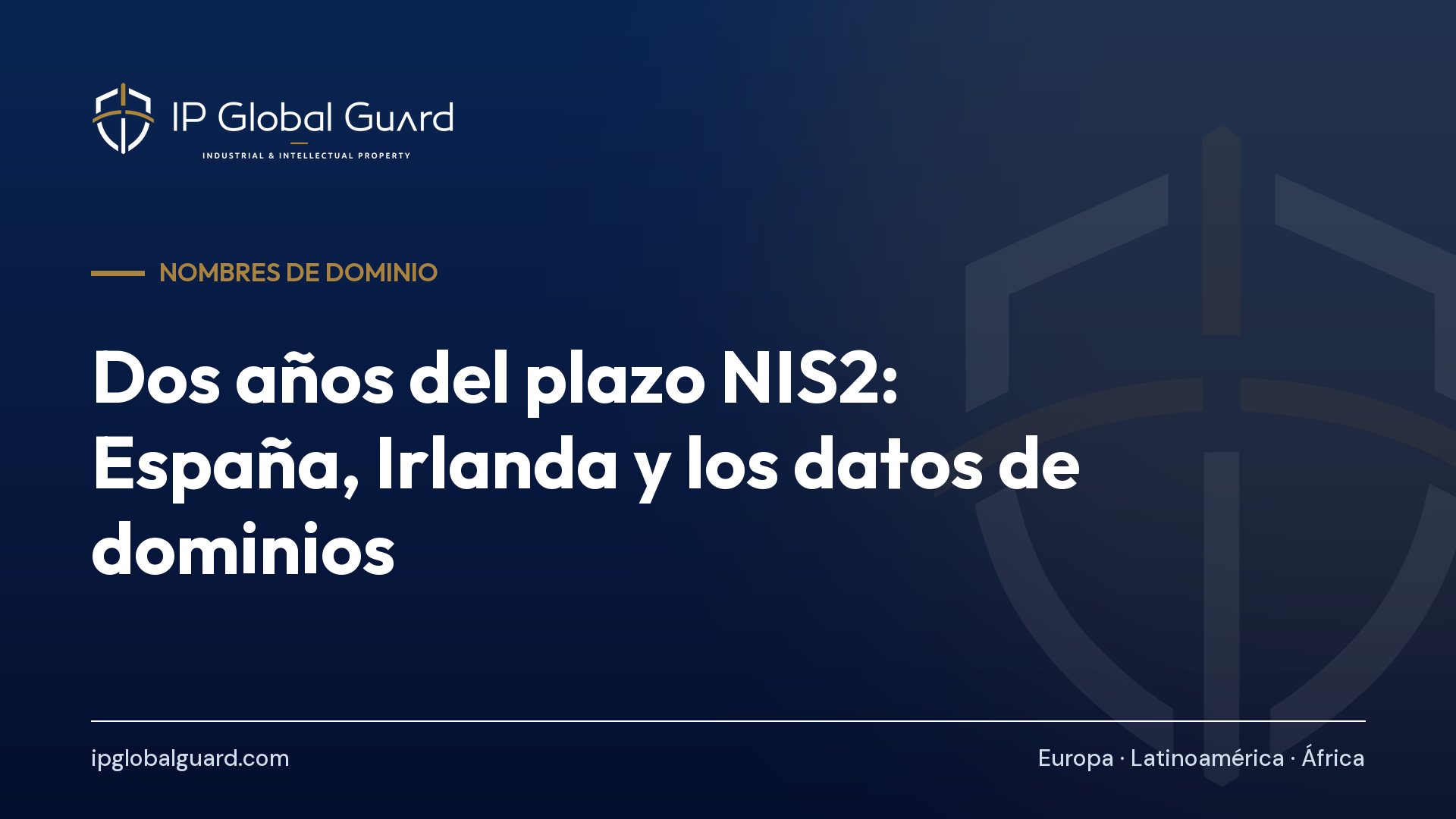 Dos años del plazo NIS2: España, Irlanda y los datos de dominios